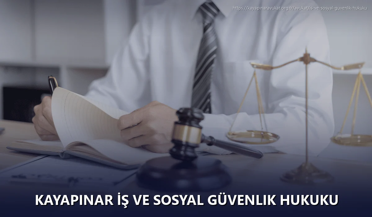 Kayapinar İş ve Sosyal Güvenlik Hukuku
